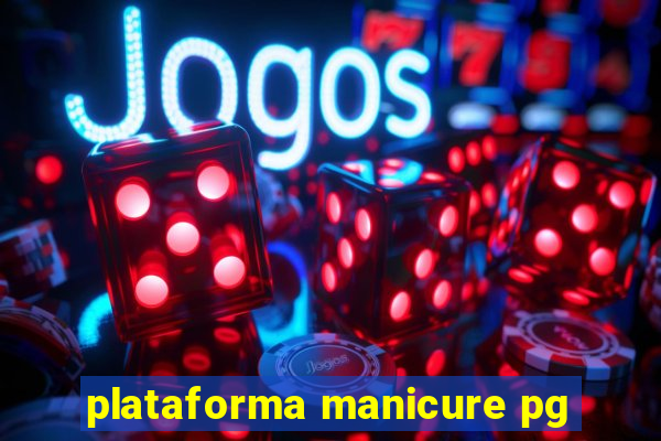 plataforma manicure pg